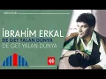 Download Lagu İbrahim Erkal - De Get Yalan Dünya (Official Audio)