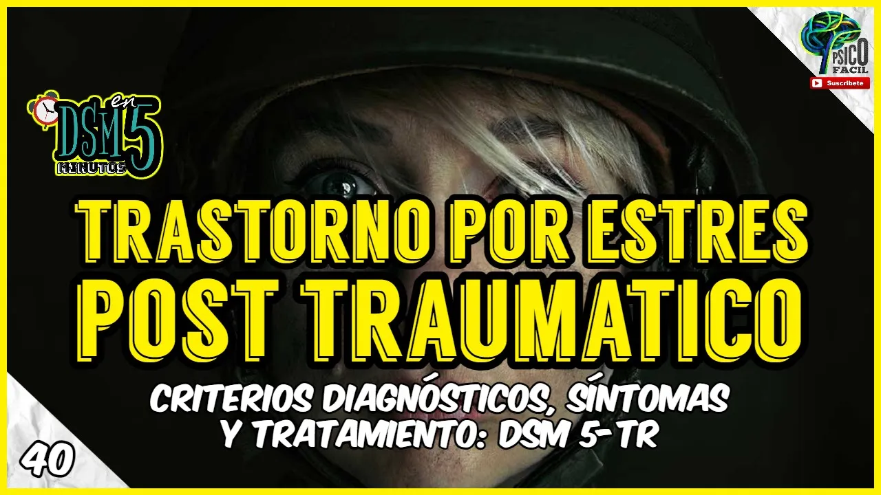 TRASTORNO POR ESTRÉS POSTRAUMATICO | TEPT | Diagnóstico, síntomas y tratamiento | DSM 5 TR (Resumen)