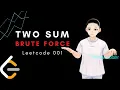 Leetcode 001 - Two Sum Brute Force Solution Java Solution Explained