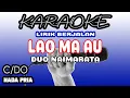 Download Lagu LAO MA AU [KARAOKE] DUO NAIMARATA / NADA PRIA