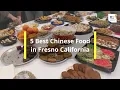 5 Best Chinese Food in Fresno California
