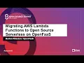 Migrating AWS Lambda Functions to Open Source Serverless on OpenFaaS - Burton Rheutan OpenFaaS
