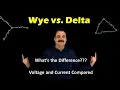 What s the Difference Between Wye and Delta Current and Voltage Relationships Explained