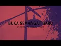 Buka Semangat Baru by Ello, Barry, Ipank, Lala Karmela (UNOFFICIAL MUSIC VIDEO)