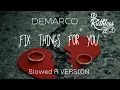 Demarco - Fix Things For You Slowed R Version 