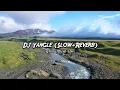 Download Lagu DJ YANGLE SLOW BEAT SAD FULL BASS TIK TOK | JEDAG JEDUG SLOW REVERB TERBARU 2022