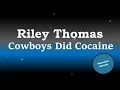 Riley Thomas - Cowboys Did Cocaine (Karaoke Version)