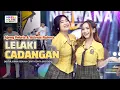 Download Lagu LELAKI CADANGAN - AJENG FEBRIA \u0026 ADINDA RAHMA ft. OM NIRWANA | LIVE MUSIC | VERSI KOPLO