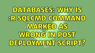 Databases Why is r SQLCMD command marked as wrong in Post Deployment Script 2 Solutions