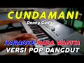 Download Lagu Cundamani - Karaoke Nada Wanita ( A Mayor || Pop Dangdut Koplo