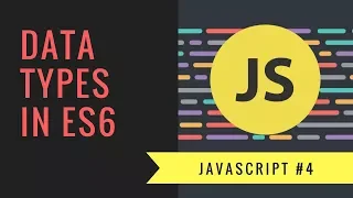 Javascript Tutorial 2018 - Datatypes in ES6 Javascript