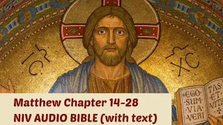 Matthew Chapter 14-28 NIV Bible with text