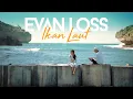 Download Lagu EVAN LOSS - IKAN LAUT (OFFICIAL MUSIC VIDEO)
