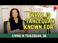 What Is Tahlequah Oklahoma Known For Living in Tahlequah OK