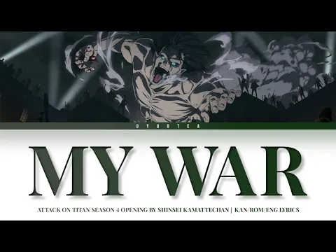 Download MP3 「 My War - Shinsei Kamattechan 」KAN/ROMAJI/END LYRICS (Attack On Titan Season 4 OP FULL)