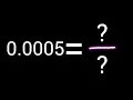 How to Write 0 0005 in Fraction Form Simplified or Reduced Form
