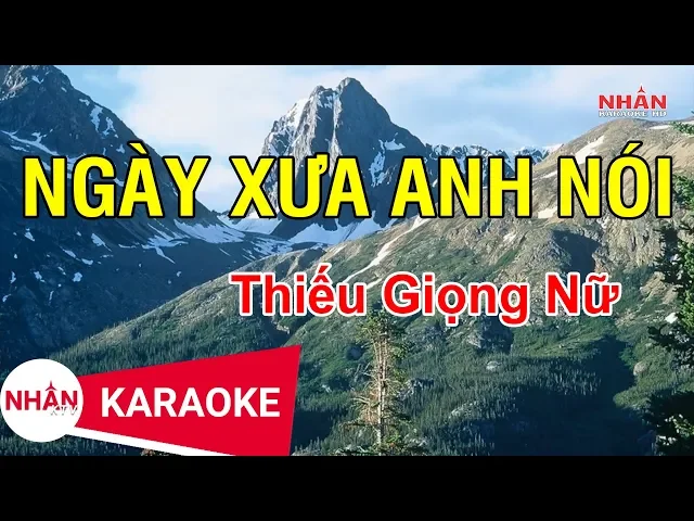 Ngày Xưa Anh Nói - Thiếu Giọng Nữ