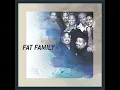 Oh Happy Day- Fat Family