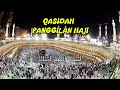 Download Lagu QASIDAH PANGGILAN HAJI | ( Lyrics Audio )