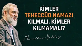 73) Kimler teheccüd namazı kılmalı, kimler kılmamalı?