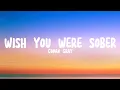 Download Lagu Conan Gray - Wish You Were Sober (Lyrics)
