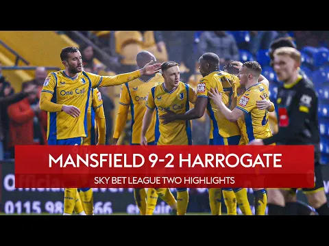 Download MP3 Mansfield score NINE goals against Harrogate 🤯 | Mansfield 9-2 Harrogate | League Two Highlights