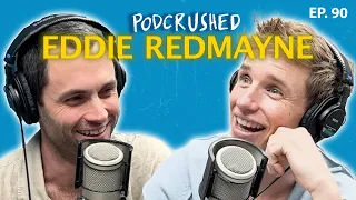 Eddie Redmayne Ep 90 Podcrushed