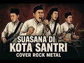 Lagu Suasana Di Kota Santri - Nasidaria | Cover Rock Metal Versi AI | Aransemen Gahar dan Berenergi!