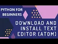 How to download and install text editor Atom for python