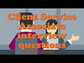 Client Service Associate interview questions