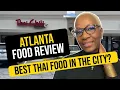 Atlanta Food Tour THAI CHILI RESTAURANT Lauded as the Best Let s Find Out