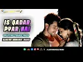 Download Lagu IS QADAR PYAR HAI | UPLIFTING TRANCE MASH | ELEKTRO ABHIIJEET MANU | 2025 REMIX | BHAG JOHNNY