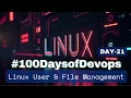 of Linux User Management and File priviledges