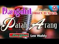 Patah Arang - Leo Waldy || Karaoke Dangdut Orgen Tunggal (Nada Wanita)