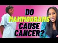 Do Mammograms CAUSE Breast Cancer Are They Dangerous A Doctor REVEALS the TRUTH
