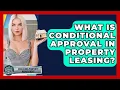 What Is Conditional Approval In Property Leasing - Mastering Property Management