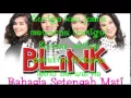Download Lagu Blink bahagia setengah mati lirik (BLINK)