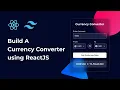 Build A Currency Converter using React JS Best Beginner React JS Project