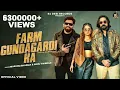 Download Lagu Farm GundaGardi Ka | Masoom Sharma | Kay D |Vaishali Chaudhary |Ashu Twinkle |New Haryanvi Song 2024