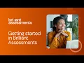Getting Started with Brilliant Assessments