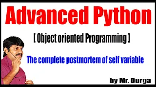 Adv Python Session - 75 The complete postmortem of self variable By Durga Sir