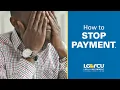 How to make a stop payment request for your LGFCU account