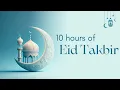 Download Lagu Eid Takbir - 10 hours