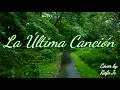 La Ultima Cancion - Grupo Bryndis (Cover Rafa Jr)💚🔥
