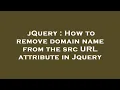 jQuery How to remove domain name from the src URL attribute in Jquery
