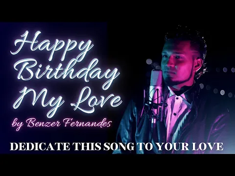 Download MP3 Happy Birthday My Love | Birthday Love Song 🎂 | Benzer Fernandes
