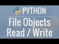 Python Tutorial File Objects - Reading and Writing to Files