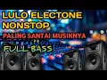 Download Lagu TERBARU🔰LULO ELECTONE NONSTOP▶️PALING SANTAI MUSIK NYA▶️FULL BASS