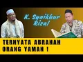 Lagu TERNYATA ABRAHAH ORANG YAMAN ! | Wafi: K. Syaikhur Rizal salah