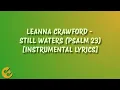 Leanna Crawford - Still Waters (Psalm 23) [Instrumental Lyrics]